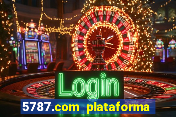 5787.com plataforma de jogos