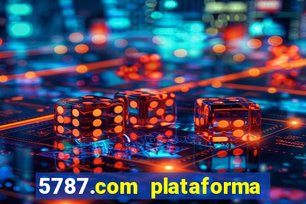 5787.com plataforma de jogos