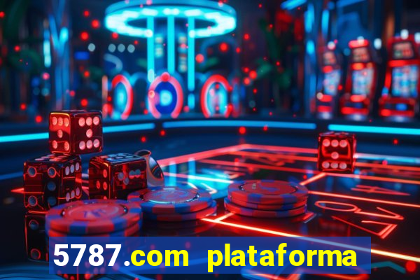 5787.com plataforma de jogos