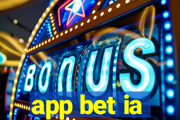 app bet ia