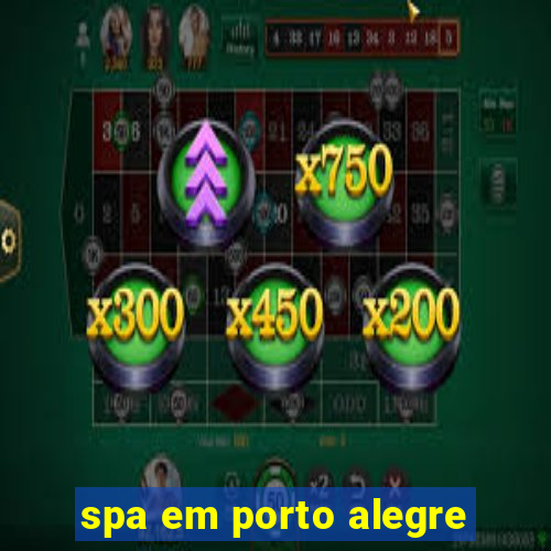 spa em porto alegre