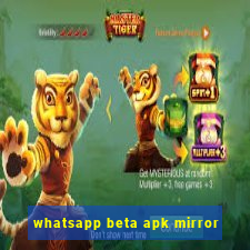 whatsapp beta apk mirror