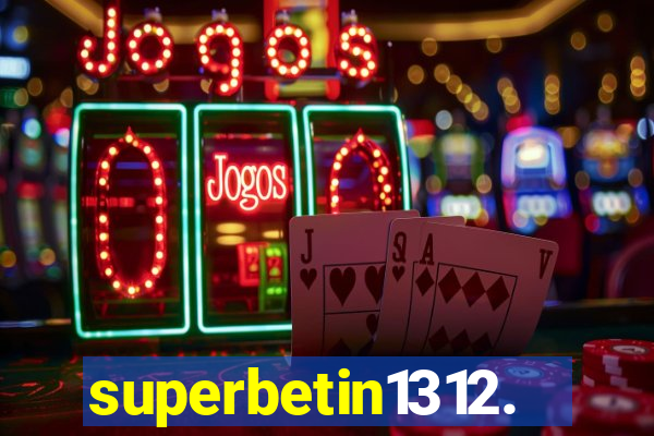 superbetin1312.com