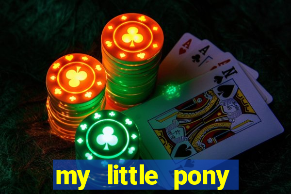 my little pony jogos de vestir