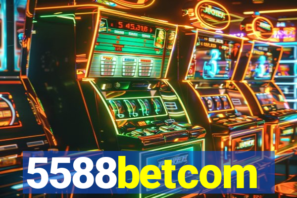 5588betcom