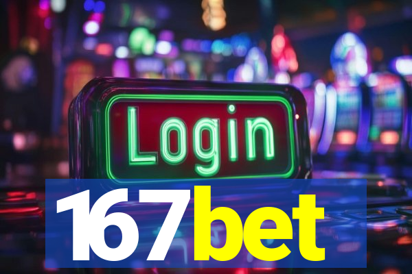 167bet