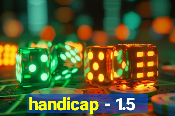 handicap - 1.5