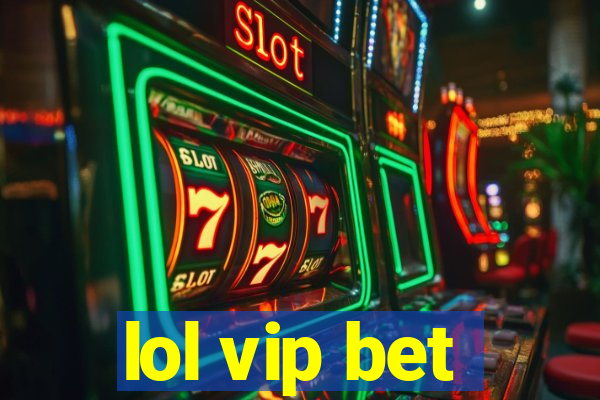 lol vip bet