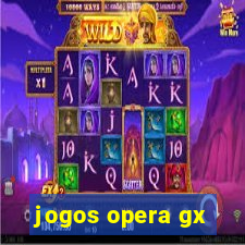 jogos opera gx