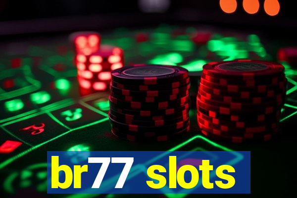 br77 slots