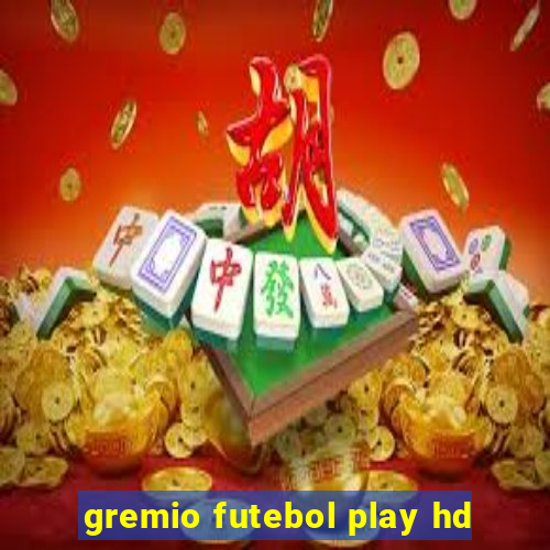 gremio futebol play hd