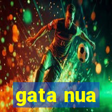 gata nua