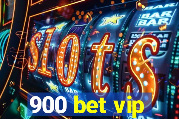 900 bet vip