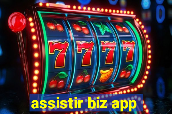 assistir biz app