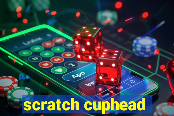 scratch cuphead