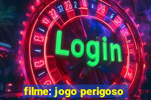 filme: jogo perigoso