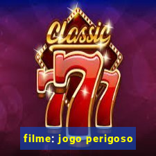 filme: jogo perigoso