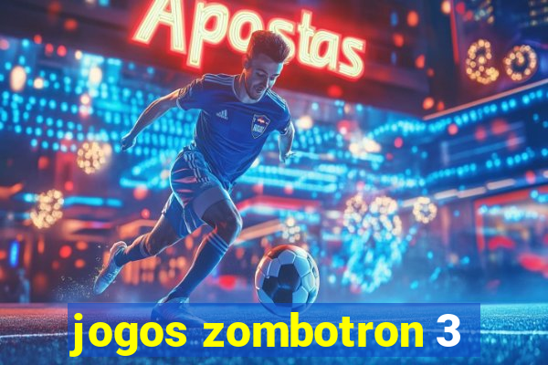 jogos zombotron 3