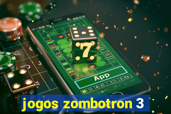 jogos zombotron 3