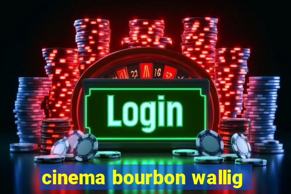 cinema bourbon wallig