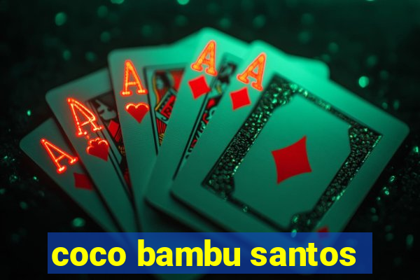 coco bambu santos