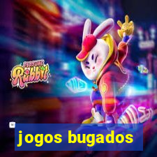 jogos bugados