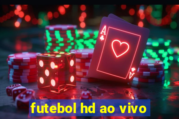 futebol hd ao vivo