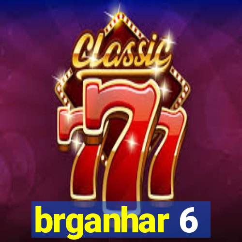 brganhar 6