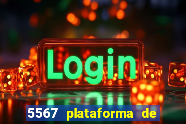 5567 plataforma de jogos login