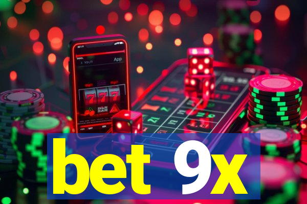 bet 9x