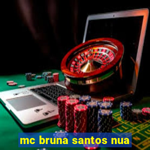 mc bruna santos nua