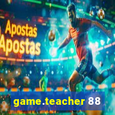 game.teacher 88