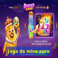 jogo da mina ouro