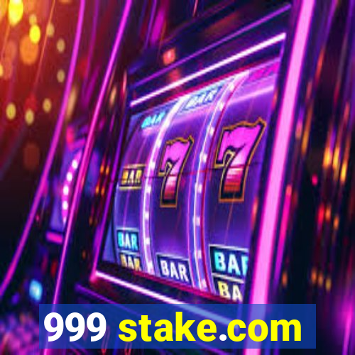 999 stake.com