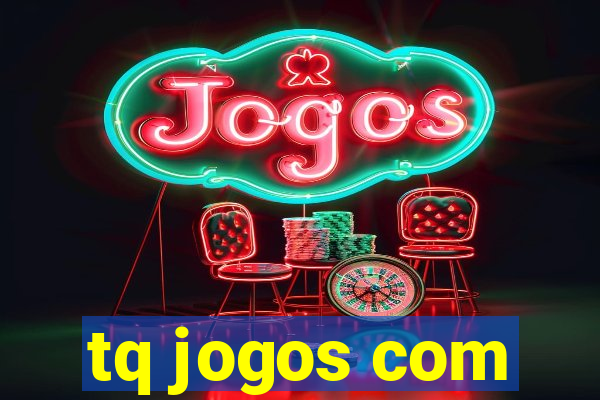 tq jogos com