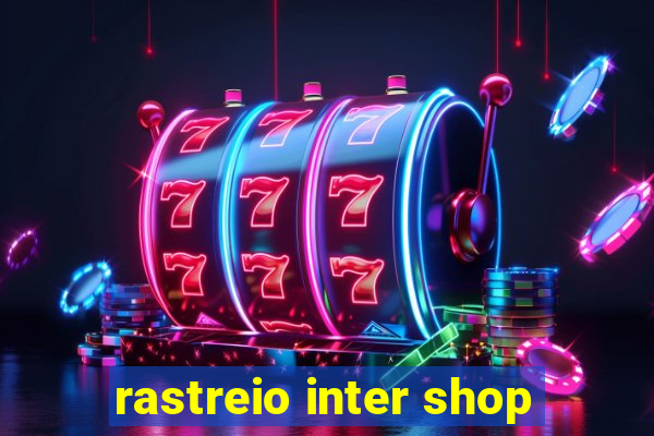 rastreio inter shop