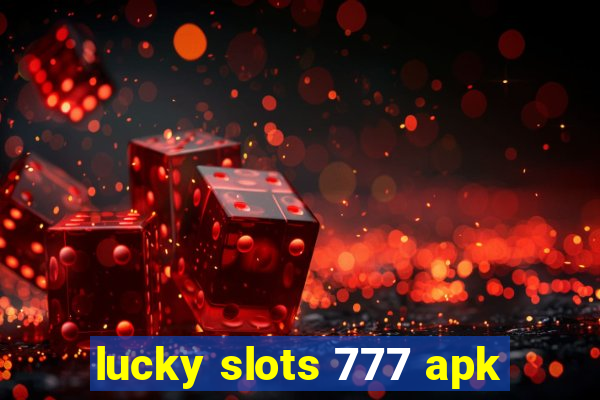 lucky slots 777 apk