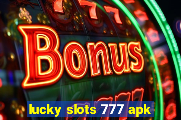 lucky slots 777 apk