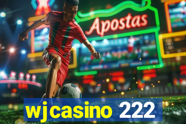 wjcasino 222