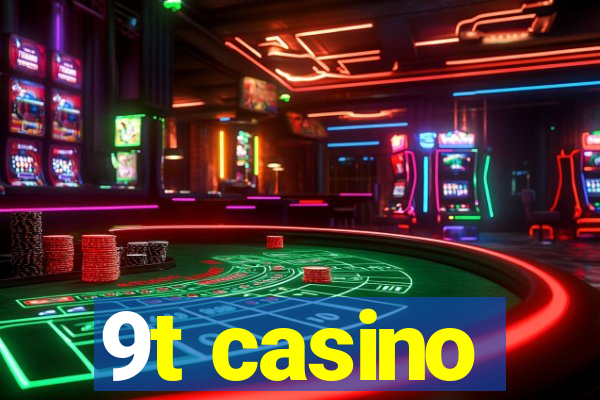 9t casino