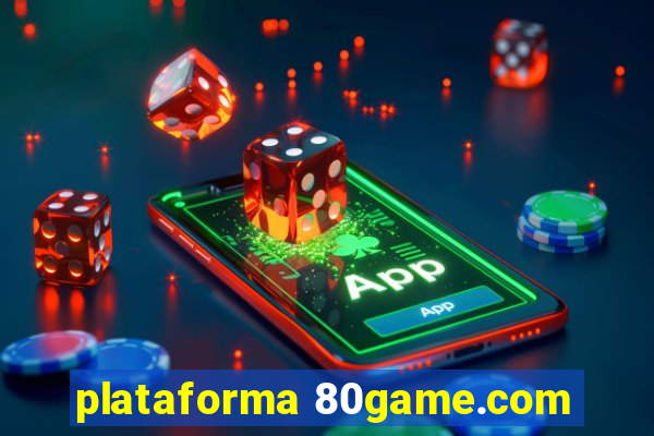 plataforma 80game.com