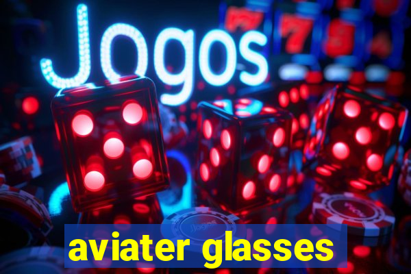 aviater glasses