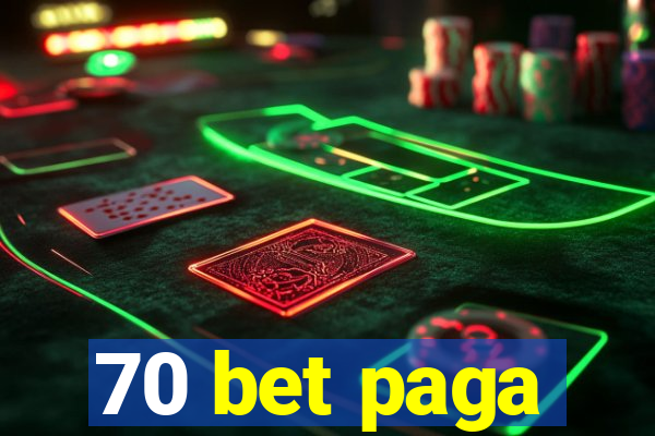 70 bet paga