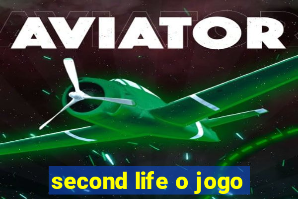 second life o jogo