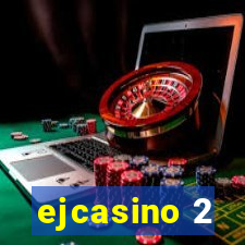 ejcasino 2