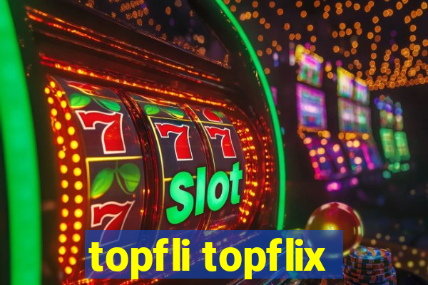 topfli topflix