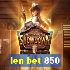 len bet 850