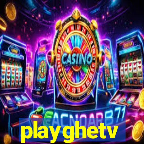 playghetv