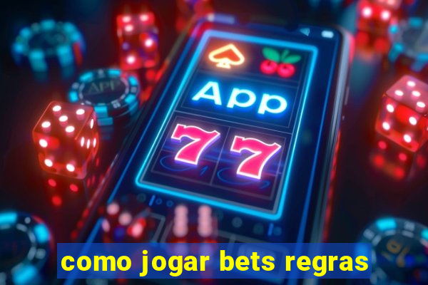 como jogar bets regras