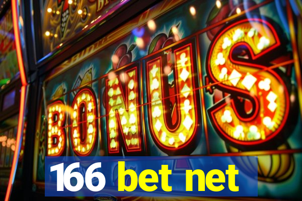 166 bet net